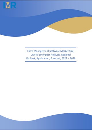 Farm Management Software Market Size,
COVID-19 Impact Analysis, Regional
Outlook, Application, Forecast, 2022 – 2028
 