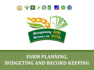 FARM PLANNING,
BUDGETING AND RECORD KEEPING
 