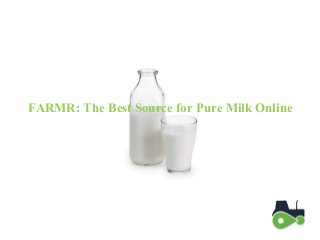 FARMR: The Best Source for Pure Milk Online
 
