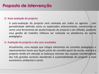 Desenvolver numa abordagem centrada na Transdisciplinaridade, actividades subordinadas ao tema - Educação para o desenvolvimento sustentável