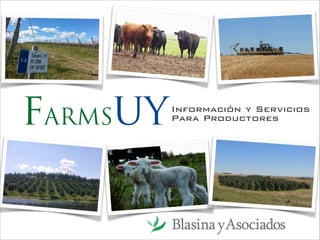 FarmsUY

Información y Servicios
Para Productores

 