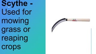 FARM TOOLS, FARM IMPLEMENTS AND FARM EQUIPMENT.pptx