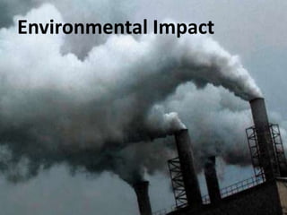 Environmental Impact
 