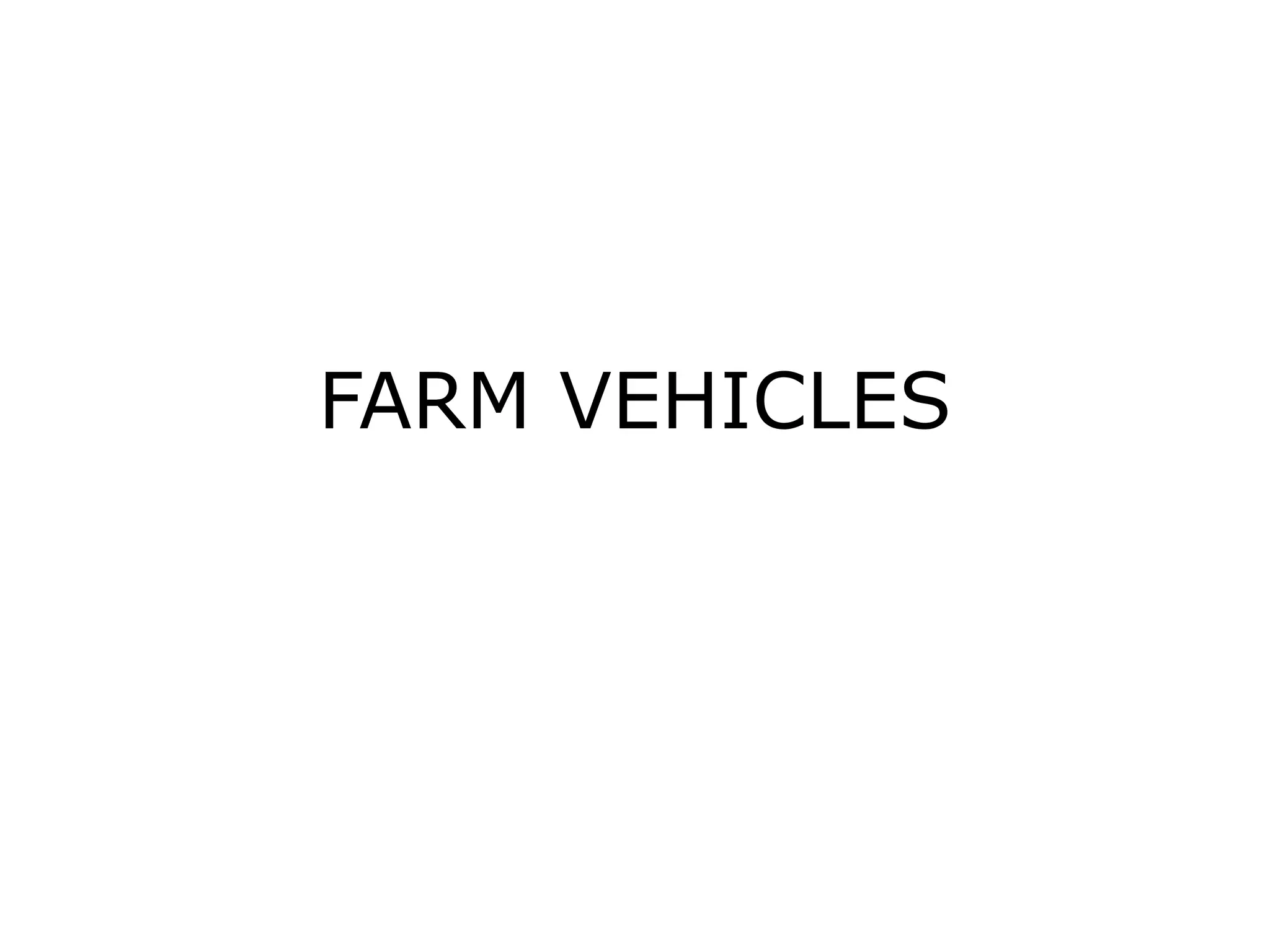 FARM VEHICLES.pptx
