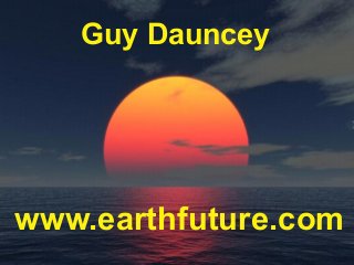 Guy Dauncey
www.earthfuture.com
 