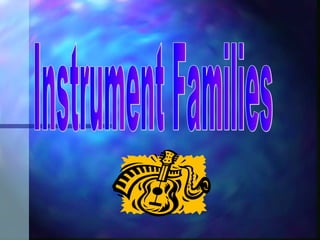 Instrument Families 