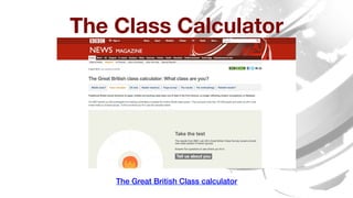 The Class Calculator
The Great British Class calculator!
	
 