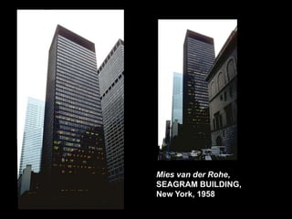 Mies van der Rohe,
SEAGRAM BUILDING,
New York, 1958
 