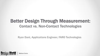 Better Design Through Measurement: Contact vs. Non-Contact Technologies ...