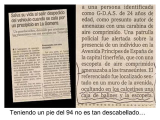 Teniendo un pie del 94 no es tan descabellado… 