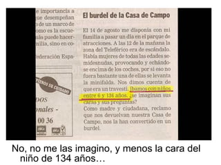 No, no me las imagino, y menos la cara del niño de 134 años…  
