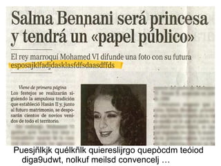 Puesjñlkjk quélkñlk quiereslijrgo quepòcdm teóiod diga9udwt, nolkuf meilsd convencelj … 