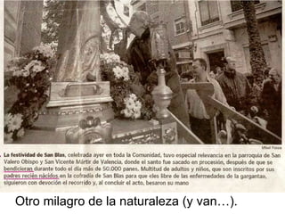 Otro milagro de la naturaleza (y van…). 