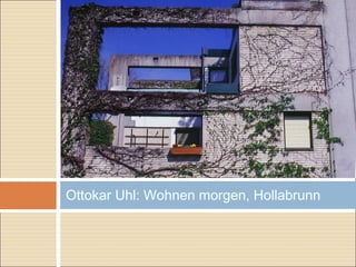 Ottokar Uhl: Wohnen morgen, Hollabrunn
 