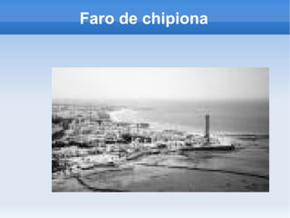 Faro de chipiona
 