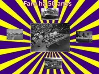 Faro há 50 anos 