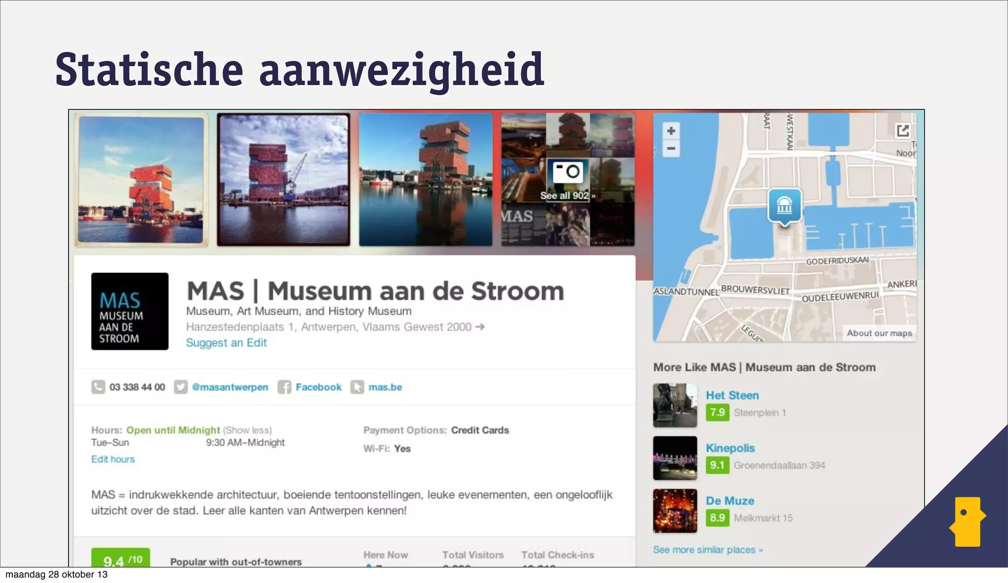 Statische aanwezigheid

maandag 28 oktober 13

 