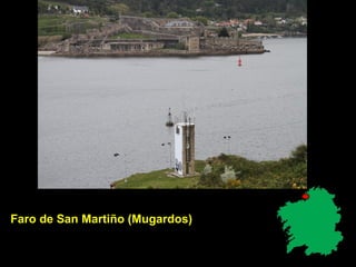 Faro de San Martiño (Mugardos)
 