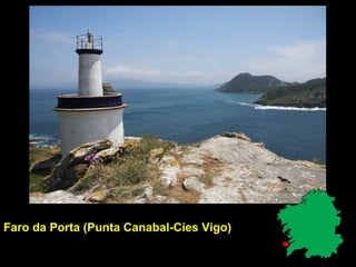 Faro da Porta (Punta Canabal-Cíes Vigo)
 