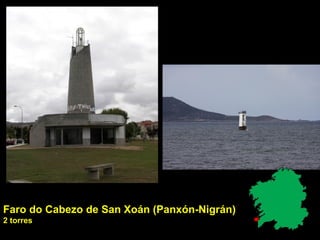 Faro do Cabezo de San Xoán (Panxón-Nigrán)
2 torres
 