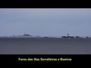 Faros das illas Serralleiras e Boeiros
 