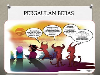 PERGAULAN BEBAS
 