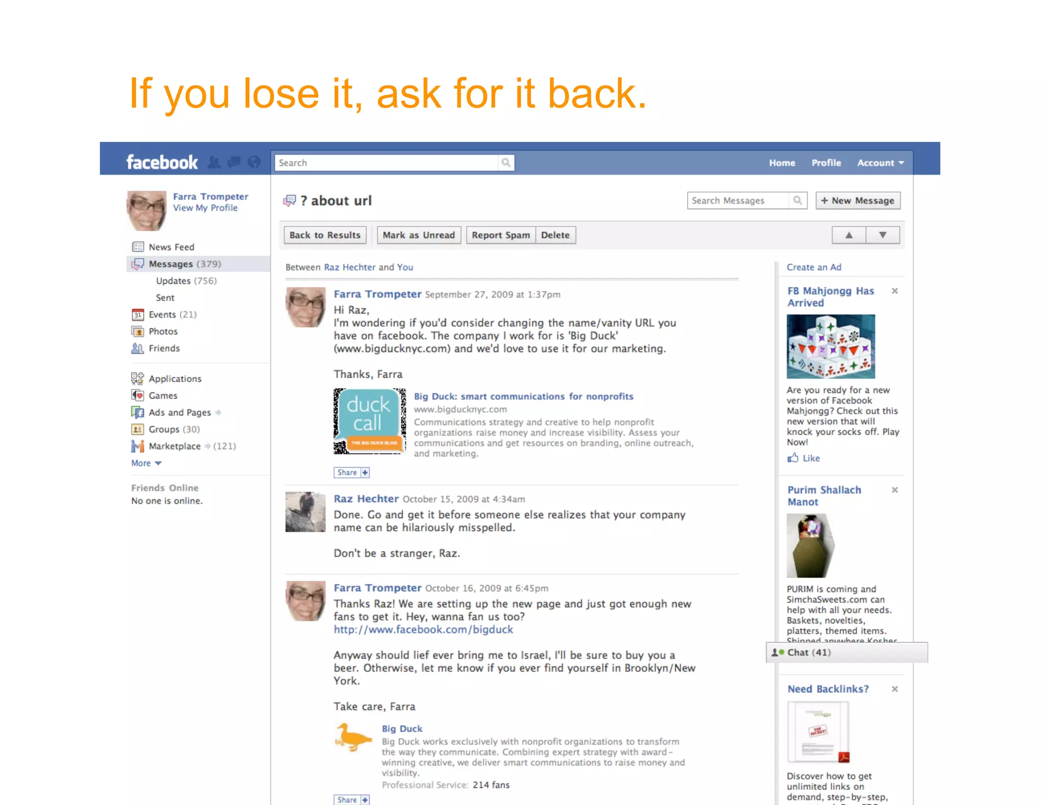 If you lose it, ask for it back.
 