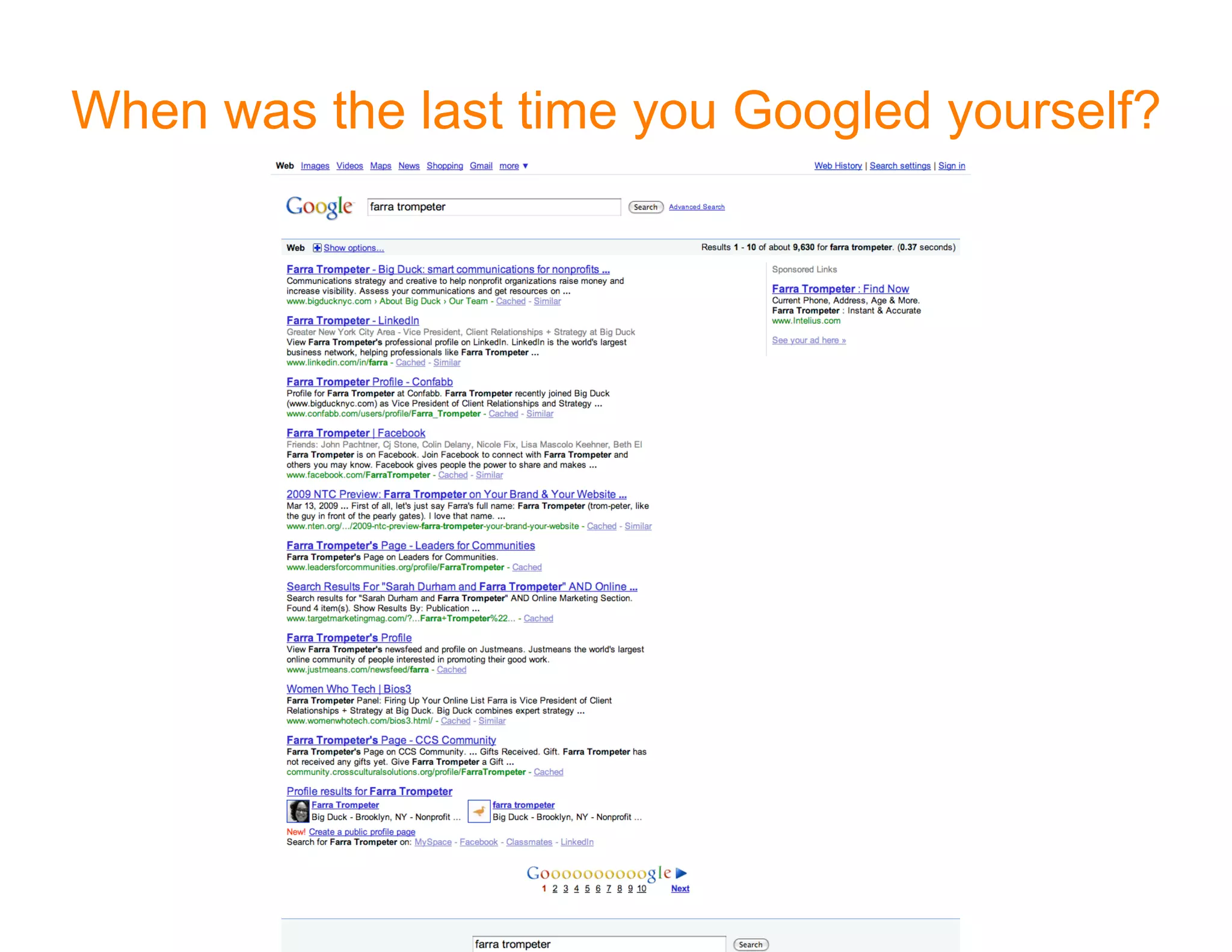 When was the last time you Googled yourself?
 
