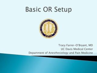 Tracy Farrer-O’Bryant, MD
UC Davis Medical Center
Department of Anesthesiology and Pain Medicine
 