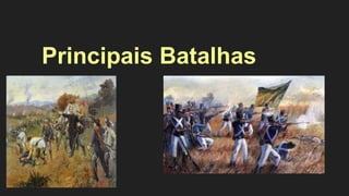 Principais Batalhas
 