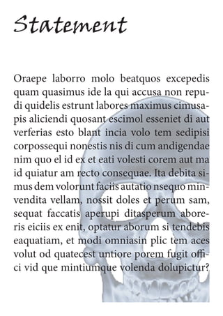 Statement
Oraepe laborro molo beatquos excepedis
quam quasimus ide la qui accusa non repu-
di quidelis estrunt labores maximus cimusa-
pis aliciendi quosant escimol esseniet di aut
verferias esto blant incia volo tem sedipisi
corpossequi nonestis nis di cum andigendae
nim quo el id ex et eati volesti corem aut ma
id quiatur am recto consequae. Ita debita si-
musdemvoloruntfaciisautationsequomin-
vendita vellam, nossit doles et perum sam,
sequat faccatis aperupi ditasperum abore-
ris eiciis ex enit, optatur aborum si tendebis
eaquatiam, et modi omniasin plic tem aces
volut od quatecest untiore porem fugit offi-
ci vid que mintiumque volenda dolupictur?
 