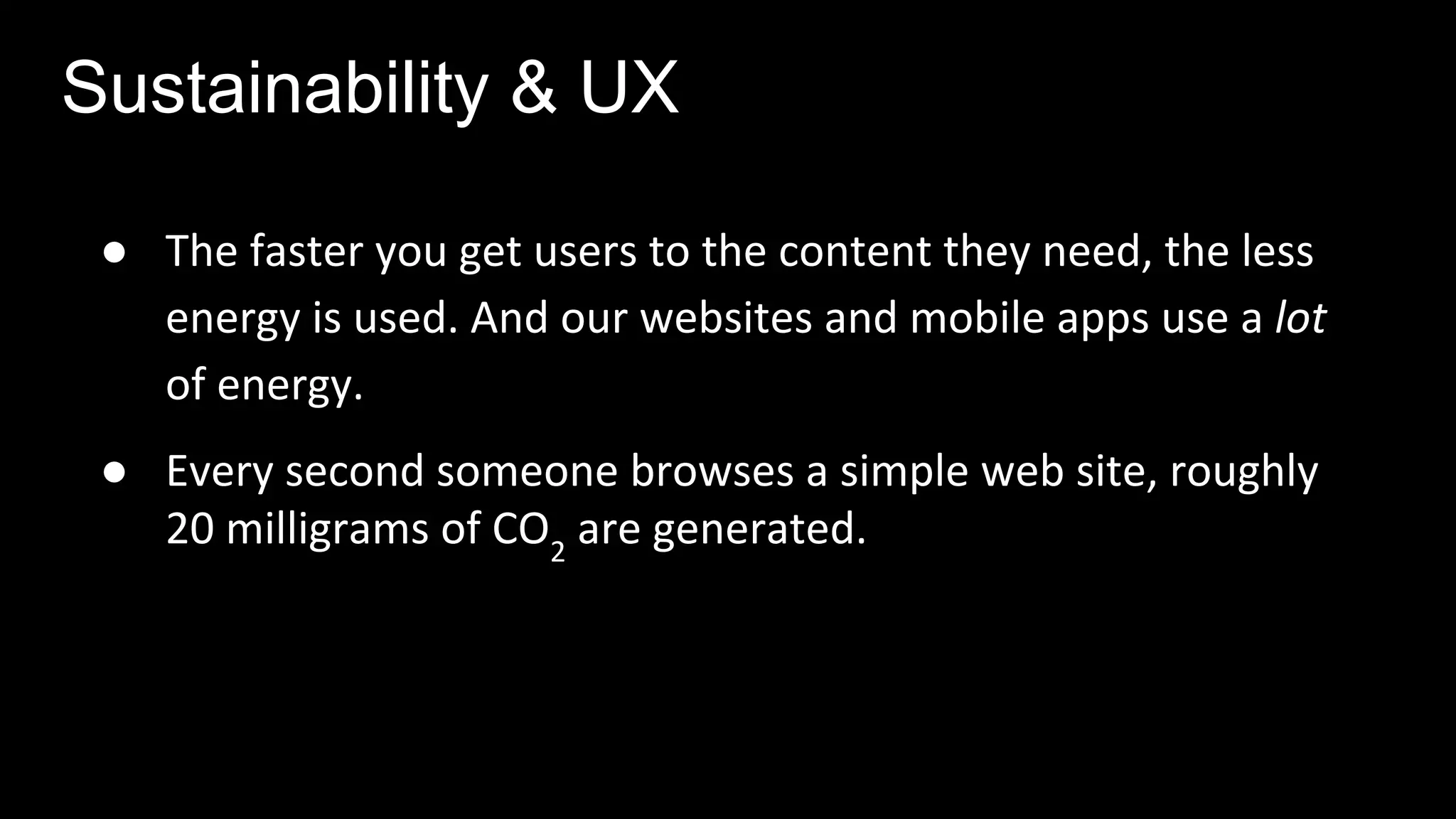 ●
●
Sustainability & UX
 