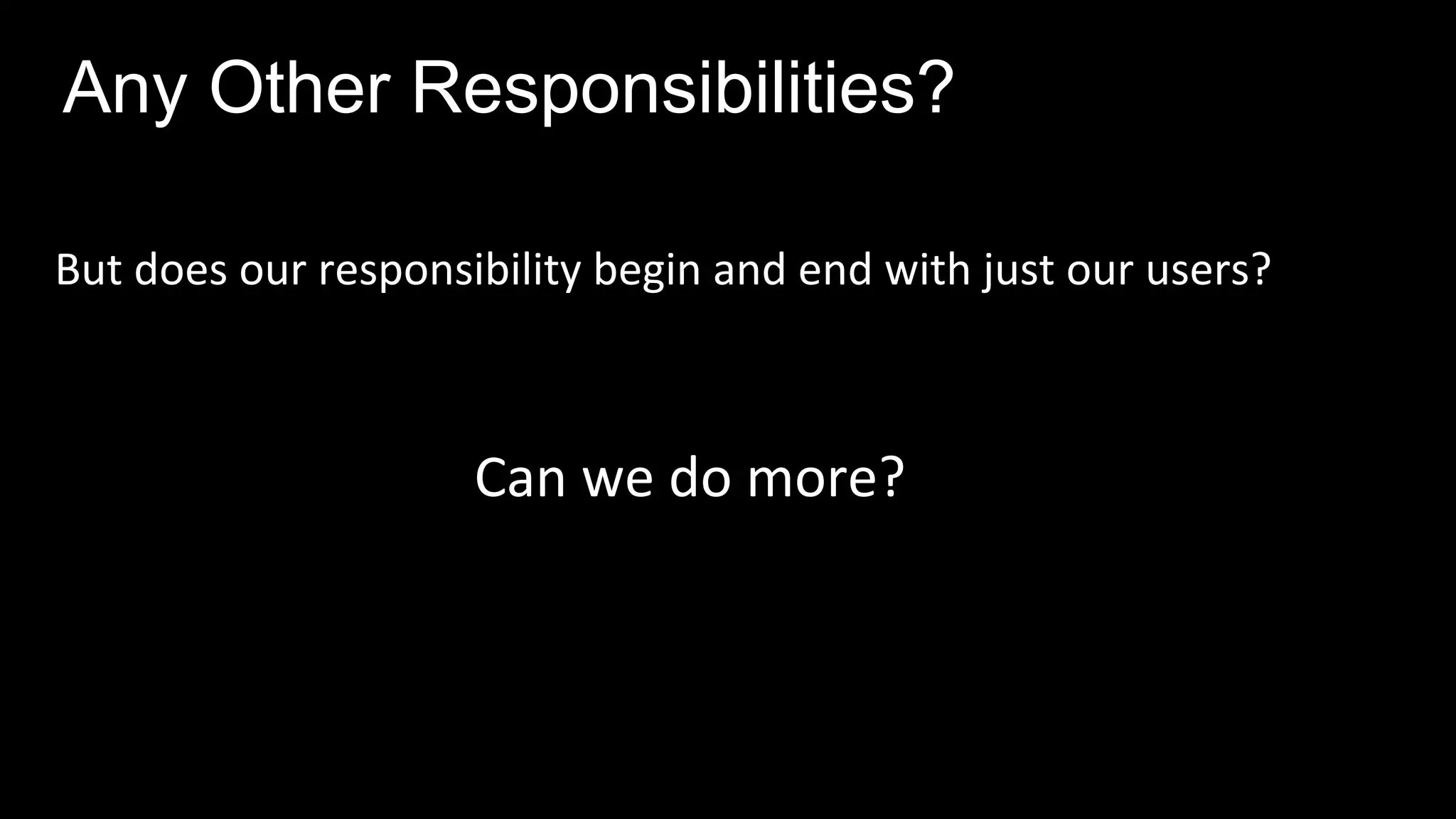Any Other Responsibilities?
 