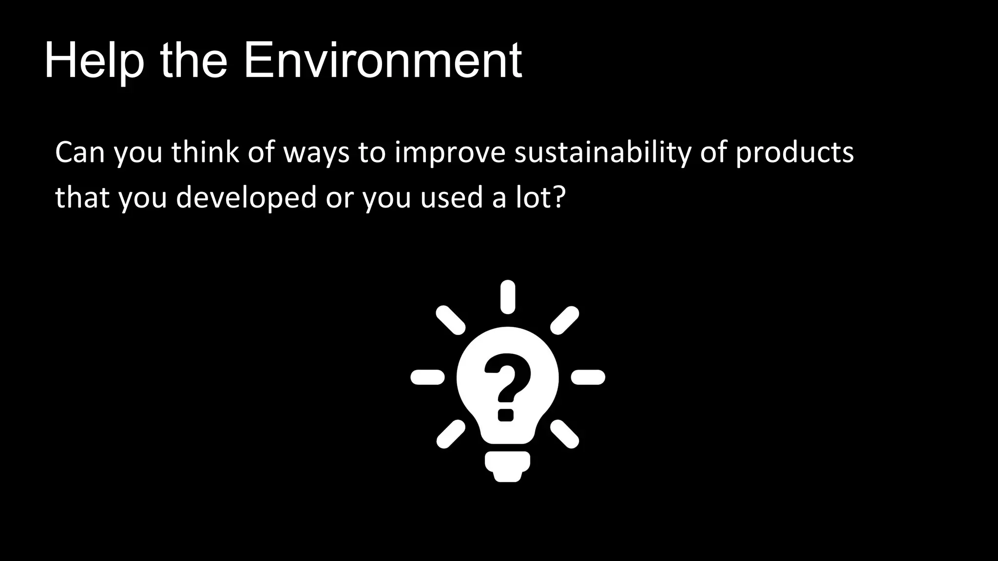 Help the Environment
 