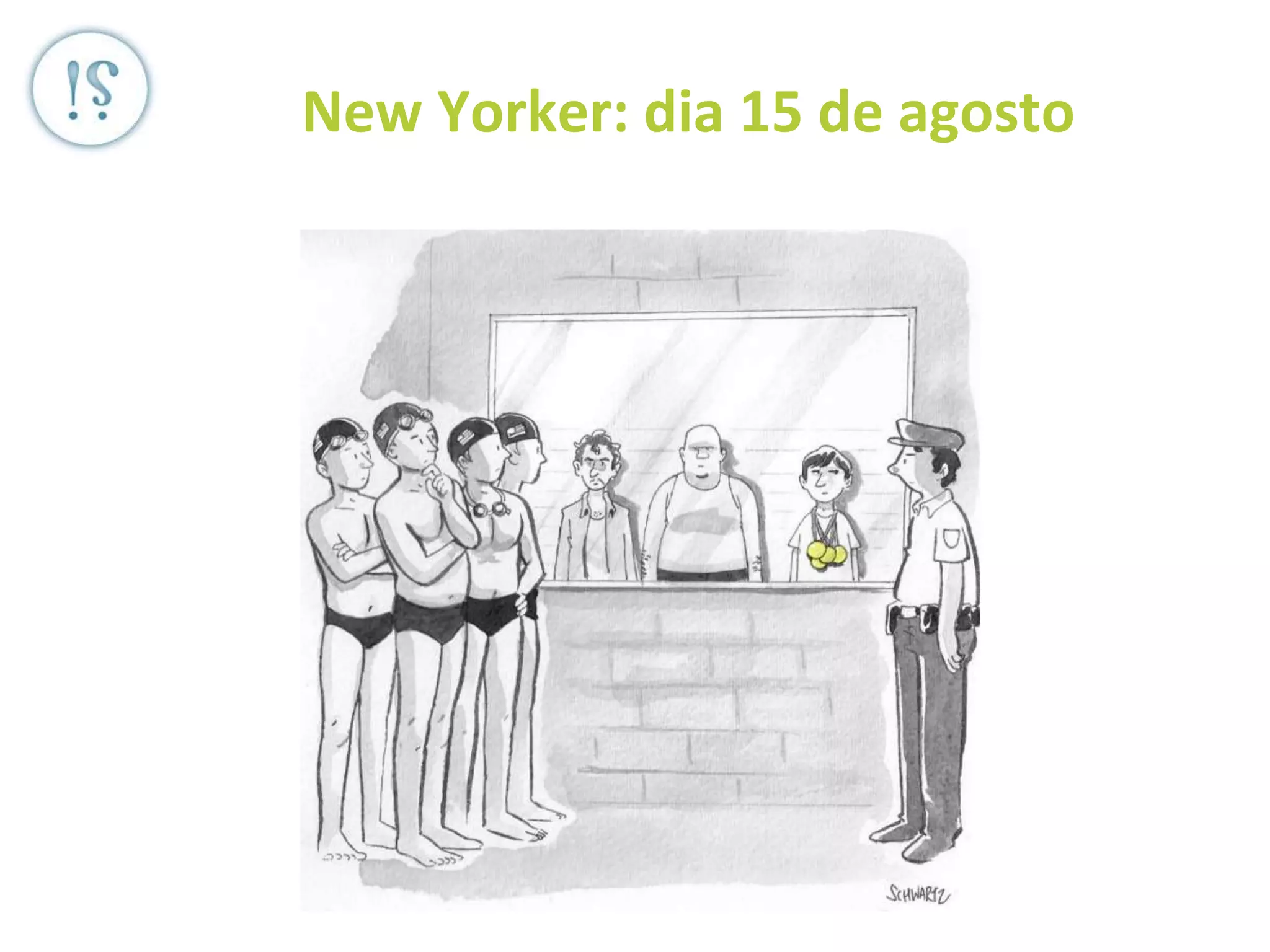Veronica Serra - Sócia do ML -
OEP (JP Morgan), Diletto (JPL +BS
+ MT) DD, Serra)
New Yorker: dia 15 de agosto
 