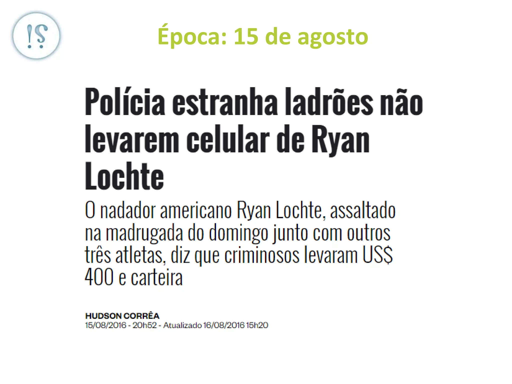 Época: 15 de agosto
 