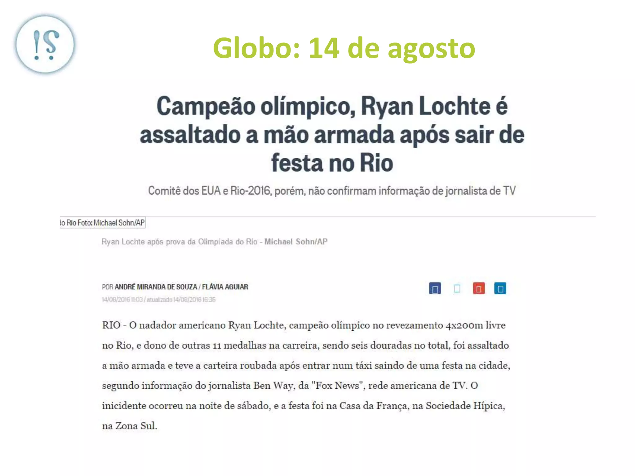 Veronica Serra - Sócia do ML -
OEP (JP Morgan), Diletto (JPL +BS
+ MT) DD, Serra)
Globo: 14 de agosto
 