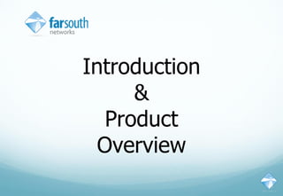 Introduction
&
Product
Overview
 