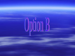 Option B 