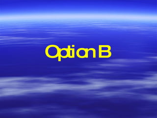 Option B 
