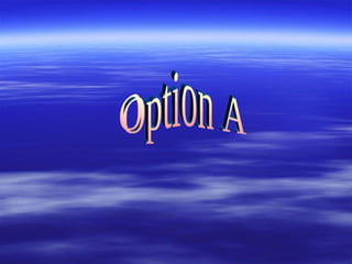 Option A 