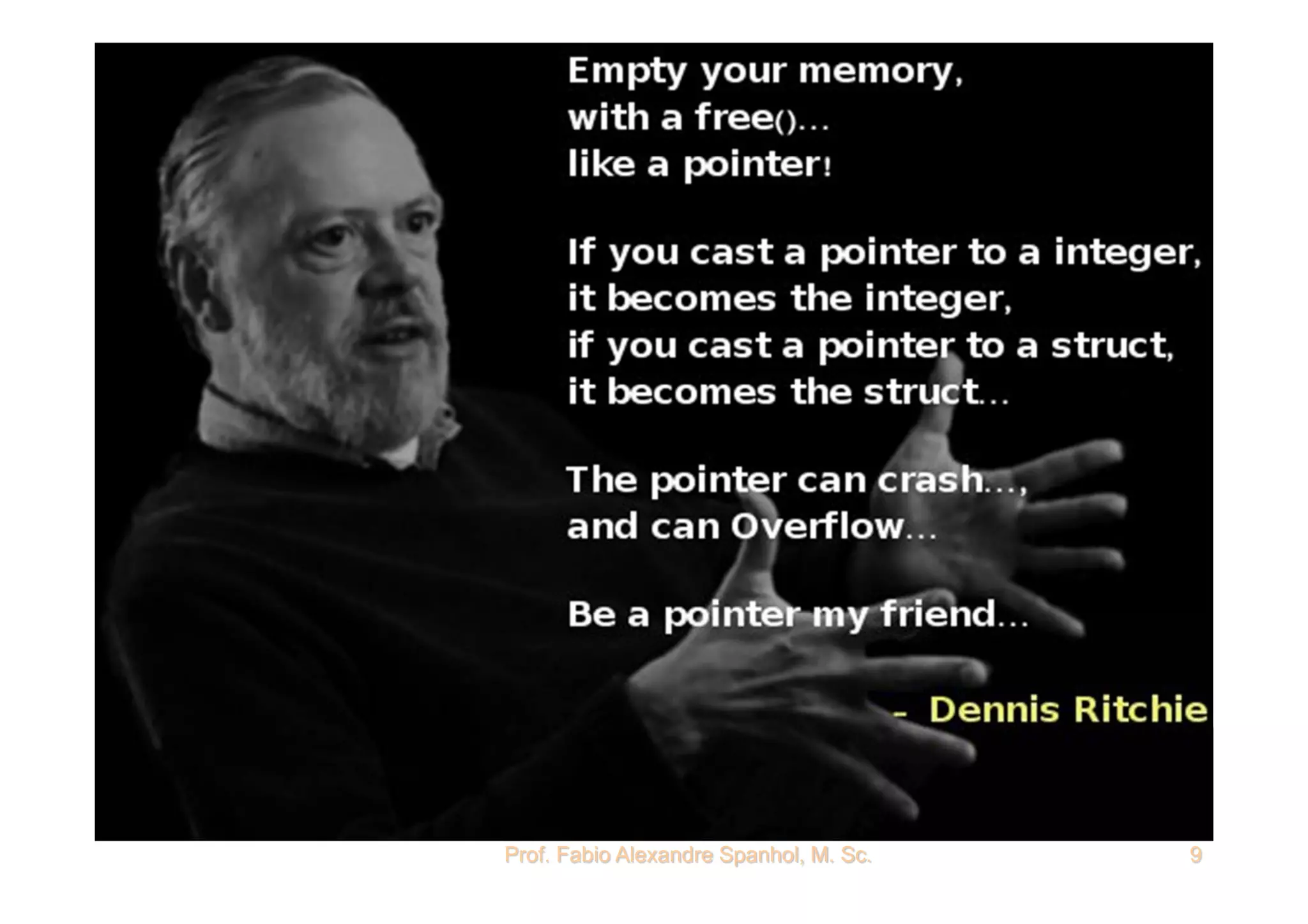 UNIVERSIDADE TECNOLÓGICA FEDERAL DO PARANÁ
Prof. Fabio Alexandre Spanhol, M. Sc. 9
 