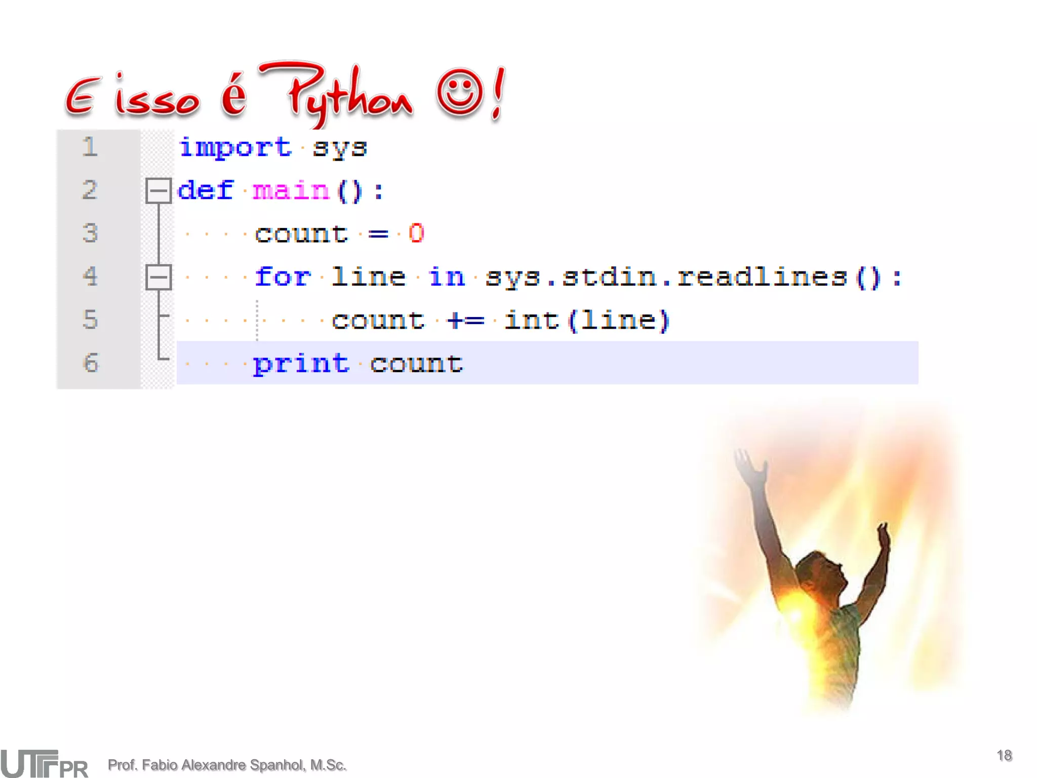 18
Prof. Fabio Alexandre Spanhol, M.Sc.
 