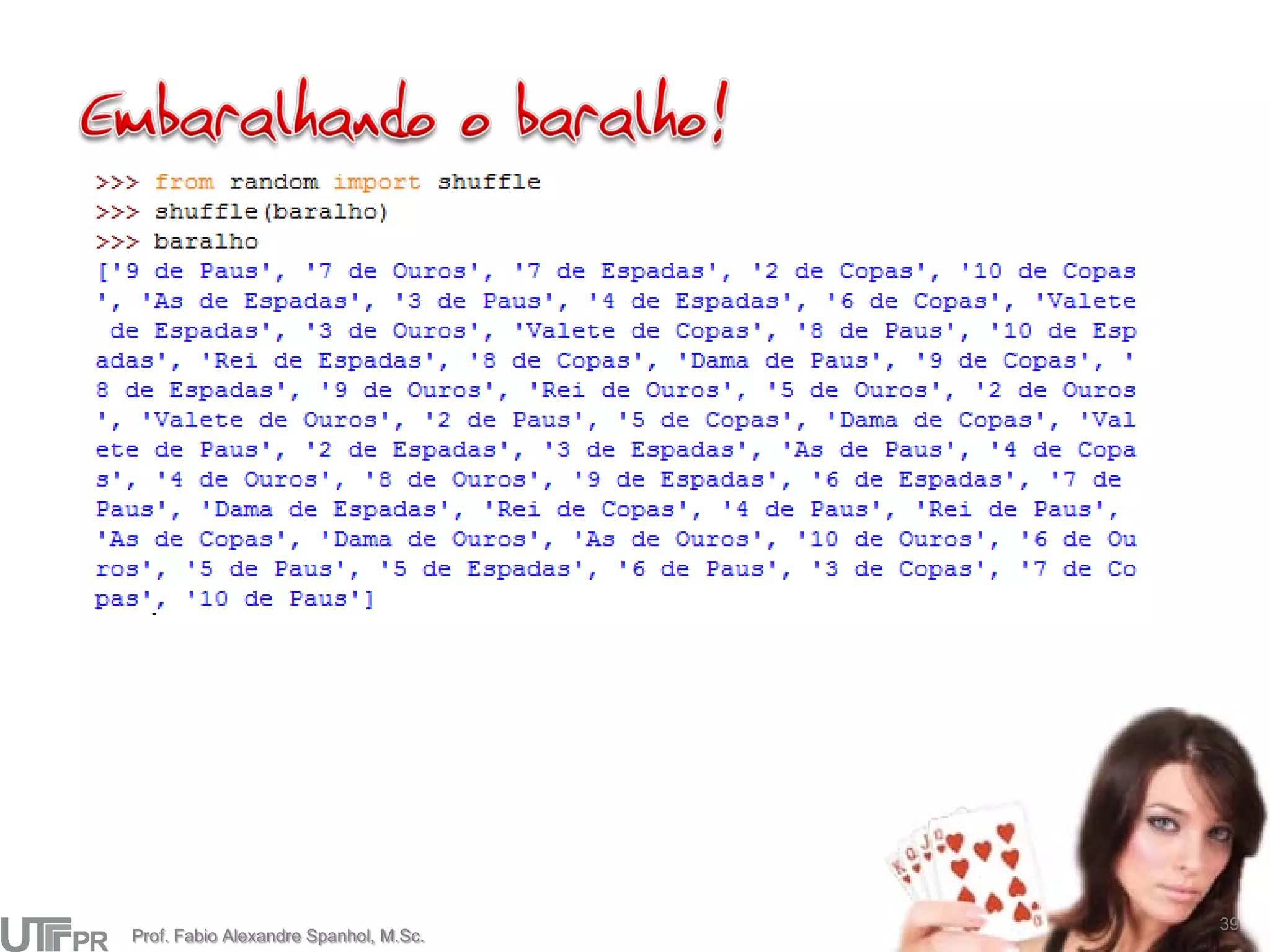 39
Prof. Fabio Alexandre Spanhol, M.Sc.
 