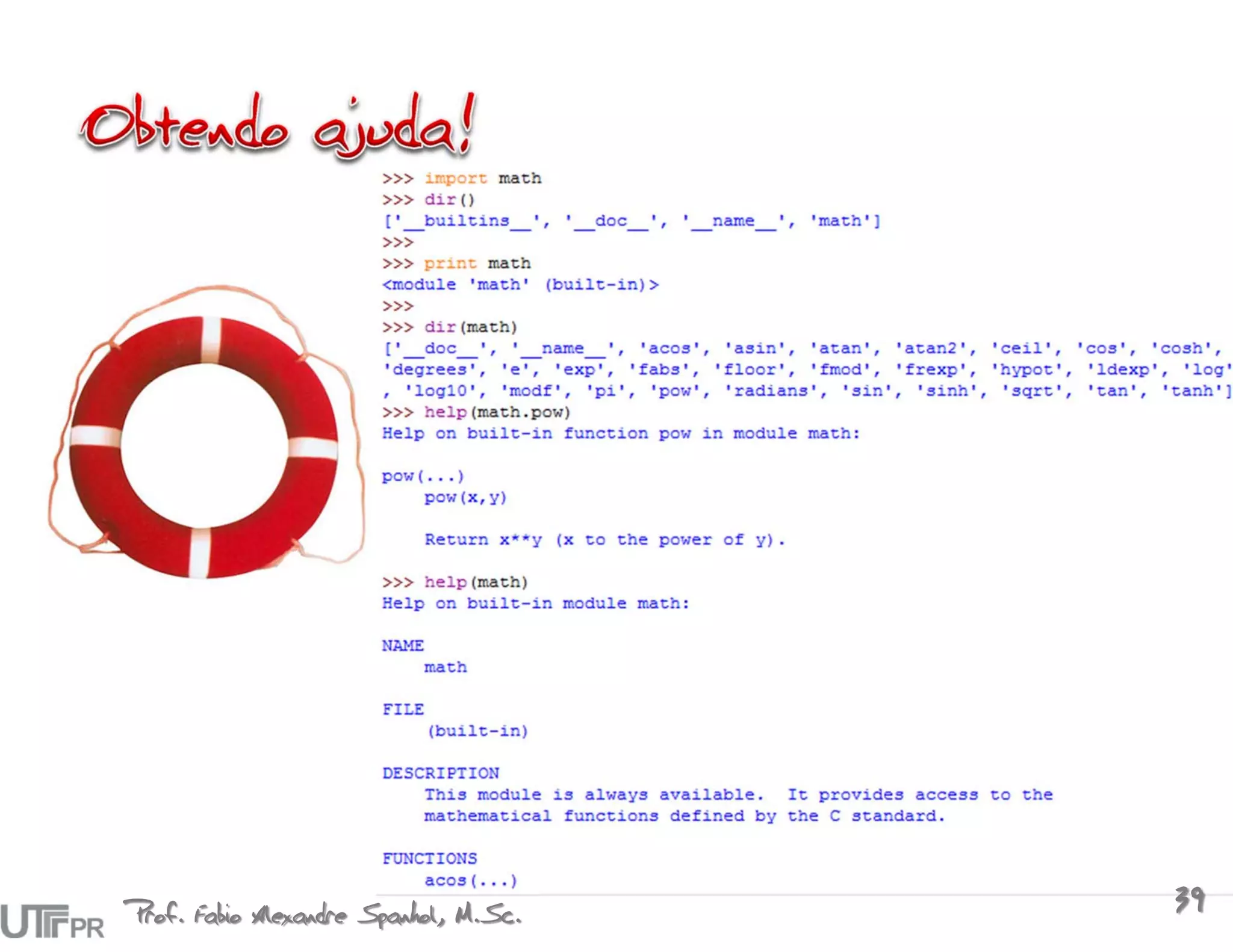 Prof. Fabio Alexandre Spanhol, M.Sc.
                                       39
 