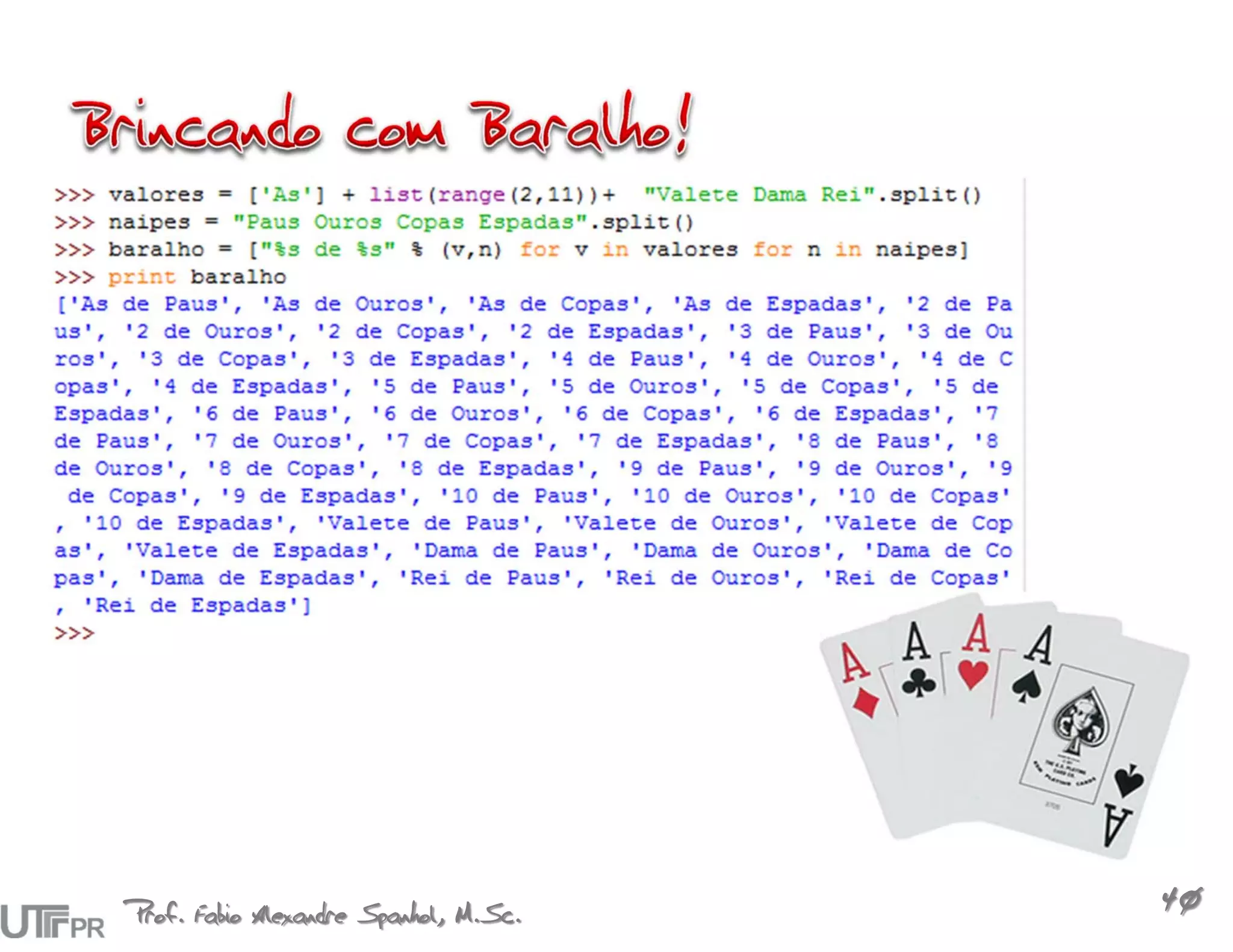 Prof. Fabio Alexandre Spanhol, M.Sc.
                                       40
 
