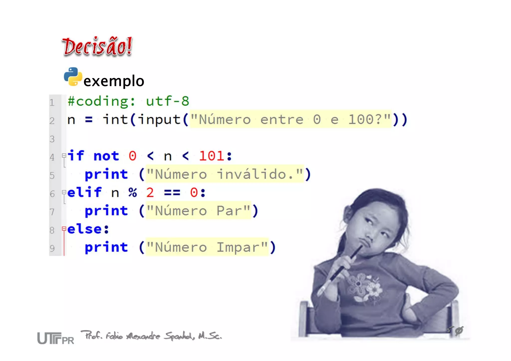 exemplo




Prof. Fabio Alexandre Spanhol, M.Sc.   50
 
