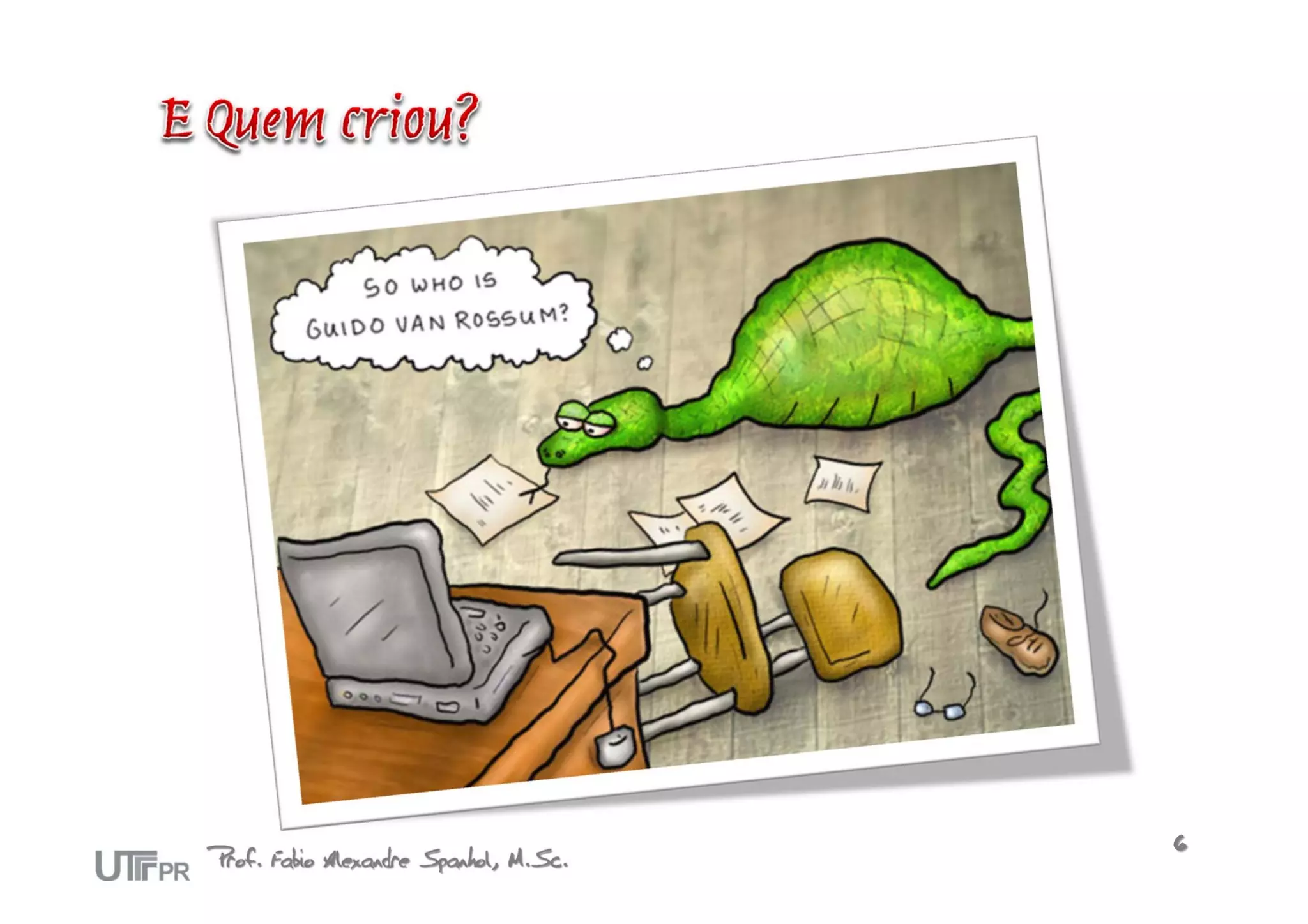 Prof. Fabio Alexandre Spanhol, M.Sc.   6
 