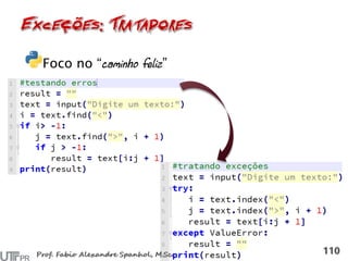 Foco no “caminho feliz”
 