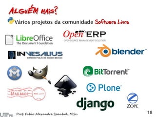Vários projetos da comunidade Software Livre
 